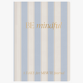 Load image into Gallery viewer, A daily five-minute journal with a vertical striped cover in light blue, cream, and beige, featuring gold foil text that reads 'BE mindful' and 'A DAILY five MINUTE journal'.