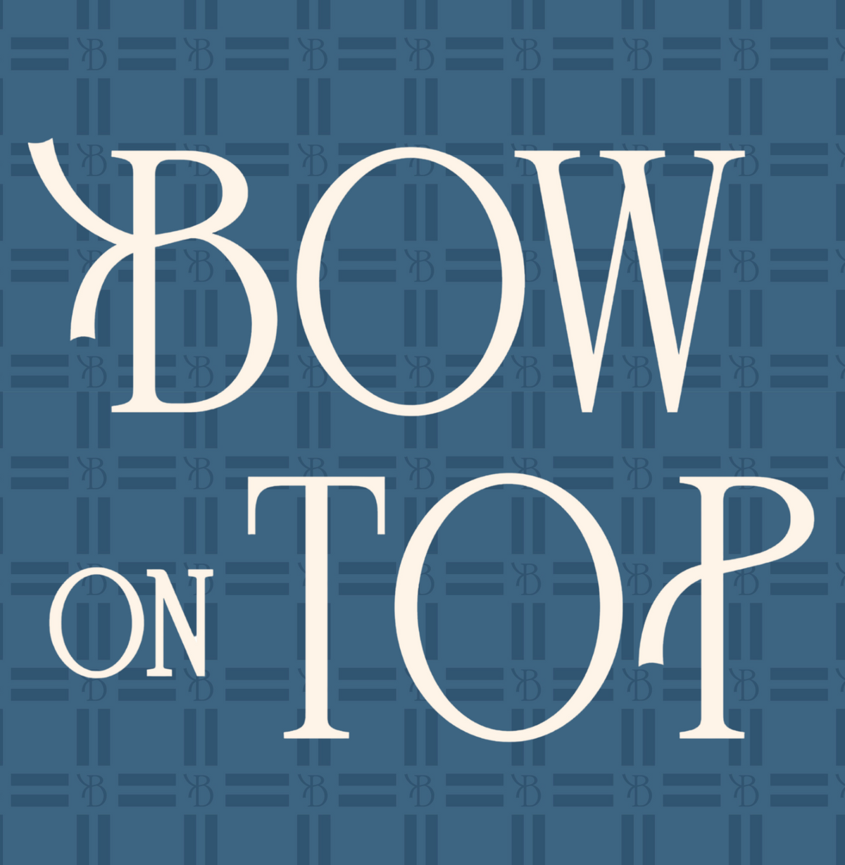 A square graphic with the words 'BOW ON TOP' in large white serif lettering over a blue patterned background.