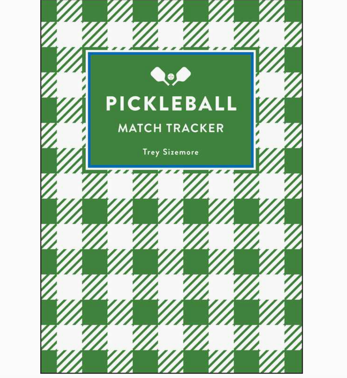 A flat rectangular cover design for a 'Pickleball Match Tracker' by Trey Sizmore, featuring a green and white gingham pattern with a central green title block.